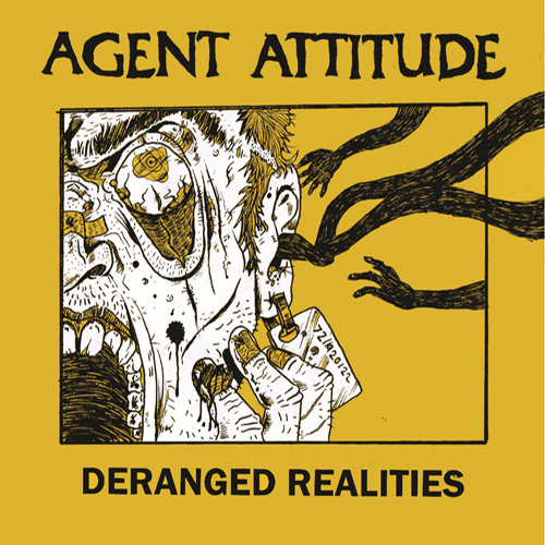 Agent Attitude - Deranged Realities LP