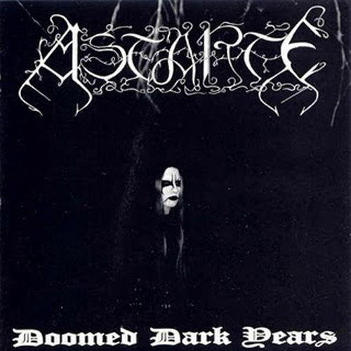 Astarte - Doomed Dark Years LP