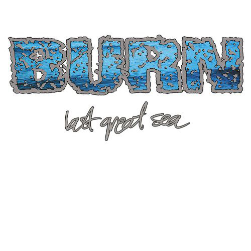 Burn - The Last Great Sea EP