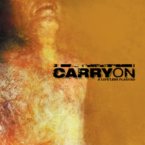 Carry On - A Life Less Plagued CD