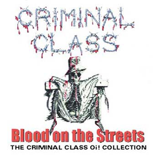 Criminal Class - Blood On The Streets CD