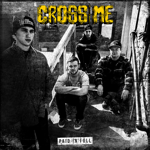 Cross Me - Paid In Full EP