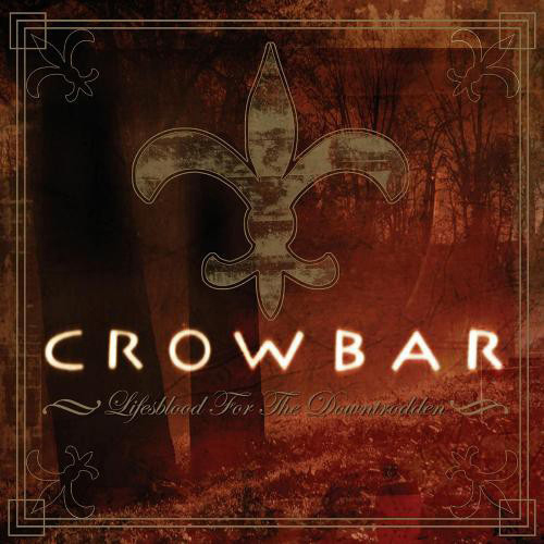 Crowbar - Lifesblood For The Downthrodden 2xLP