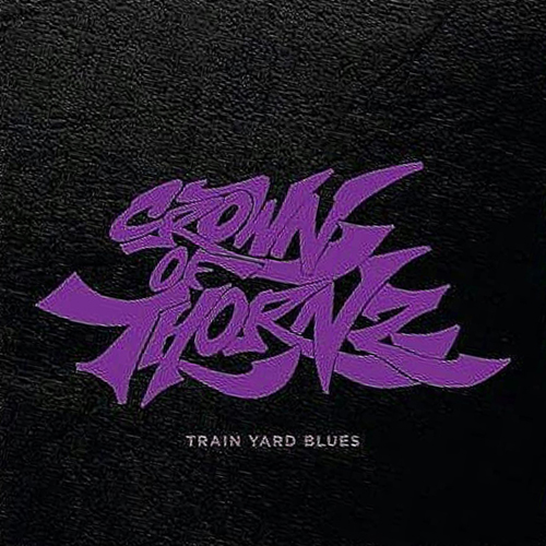 Crown Of Thornz - Trainyard Blues LP