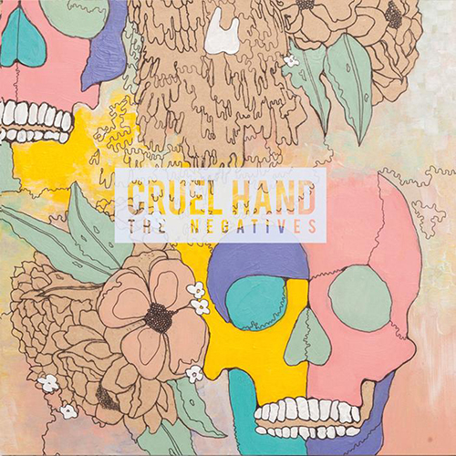 Cruel Hand - The Negatives CD