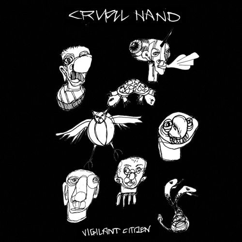 Cruel Hand - Vigilant Citizen b-w Cheap Life EP