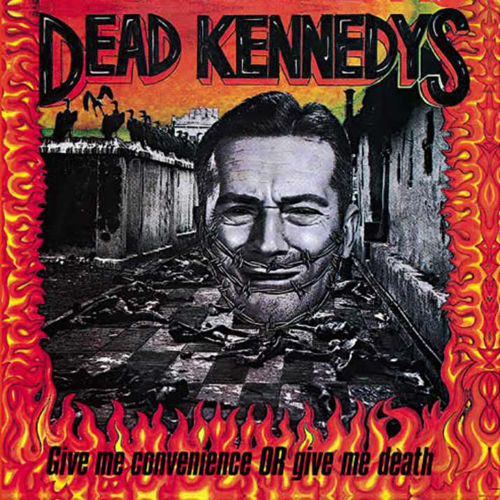 Dead Kennedy's - Give Me Convenience Or Give Me Death LP