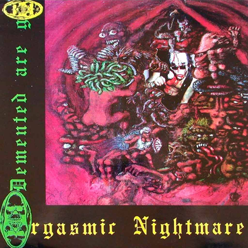 Demented Are Go - Orgasmic Nightmare LP