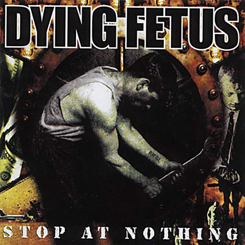 Dying Fetus - Stop At Nothing LP