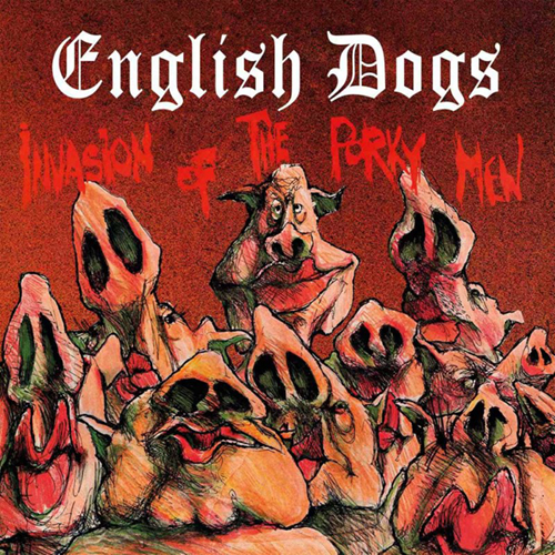 English Dogs - Invasion Of The Porky Men 2xLP