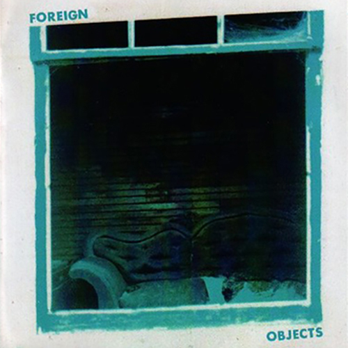 Foreign Objects - Kind of Life b-w The Key EP