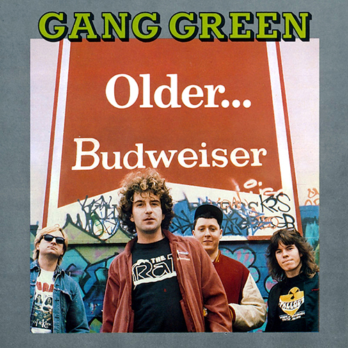 Gang Green - Older Budweiser - I81B4U CD