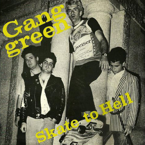 Gang Green - Skate To Hell b-w Alcohol EP