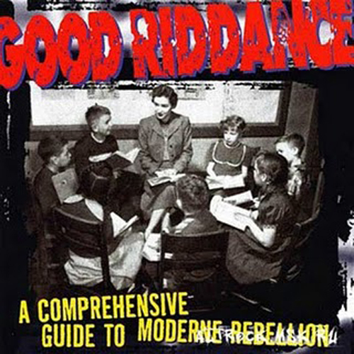 Good Riddance - A Comprehensive Guide To Modern Rebellion LP