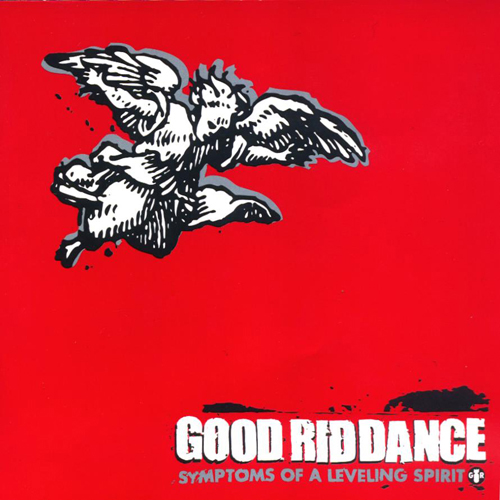 Good Riddance - Symptoms Of A Levelling Spirit CD