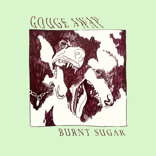 Gouge Away - Burnt Sugar LP