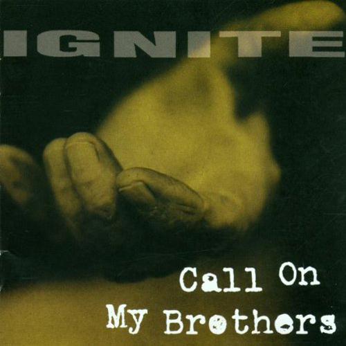 Ignite - Call On My Brothers CD