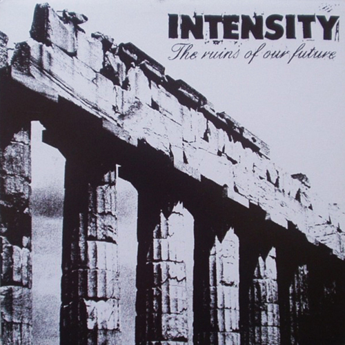 Intensity - The Ruins Of Our Future LP