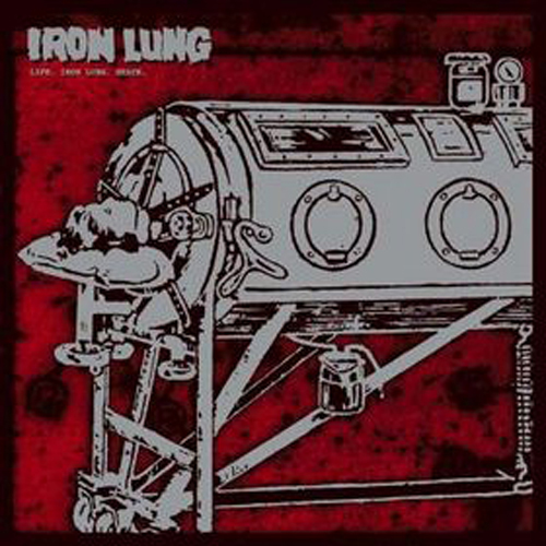 Iron Lung - Life Iron Lung Death LP