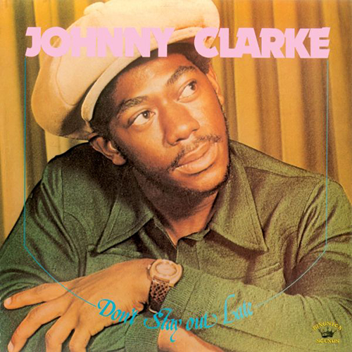 Johnny Clarke - Don't Stay Out Late LP