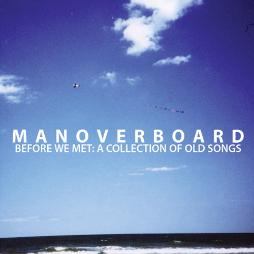 Man Overboard - Before We Met: A Collection Of Old Songs LP