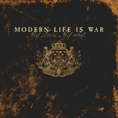 Modern Life Is War - My Love. My Way CD