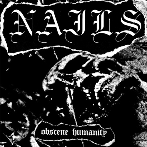 Nails - Obscene Humanity EP