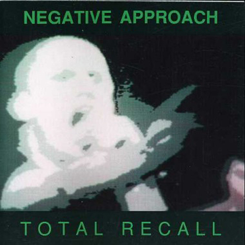 Negative Approach - Total Recall CD