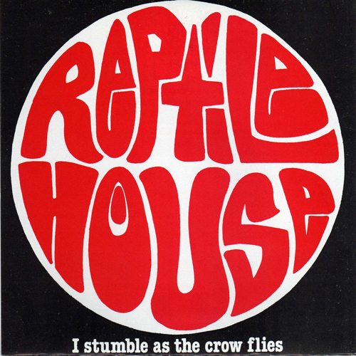 Reptile House - I Stumble As The Crow Flies EP
