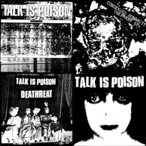 Talk Is Poison - Condensed Humanity: The Prank EPs LP