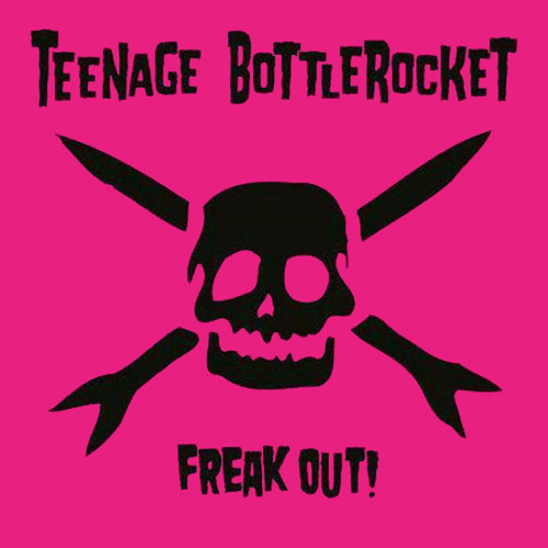 Teenage Bottlerocket - Freak Out! CD
