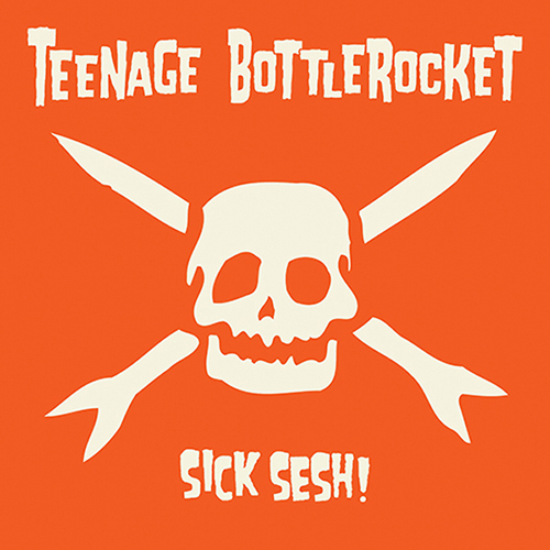 Teenage Bottlerocket - Sick Sesh LP