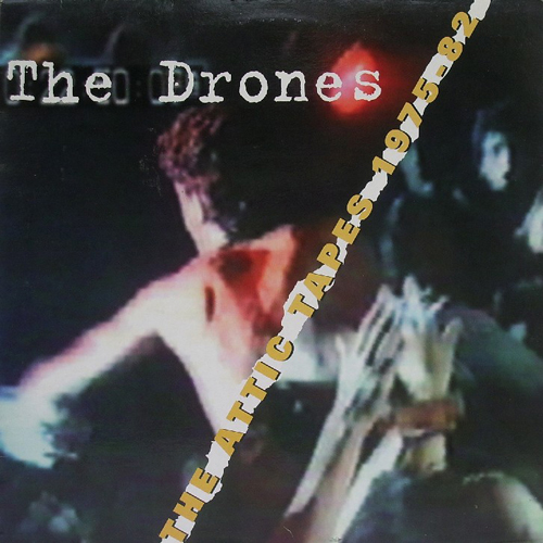 The Drones - The Attic Tapes 75-82 LP