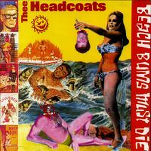 Thee Headcoats - Beach Bums Must Die LP