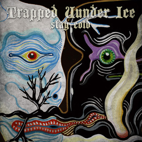 Trapped Under Ice - Stay Cold EP