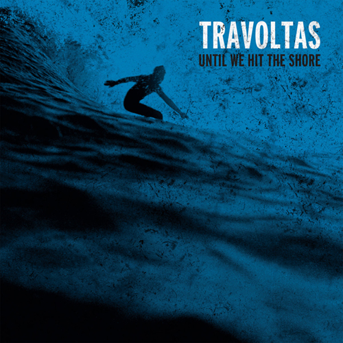Travoltas - Until We Hit The Shore LP