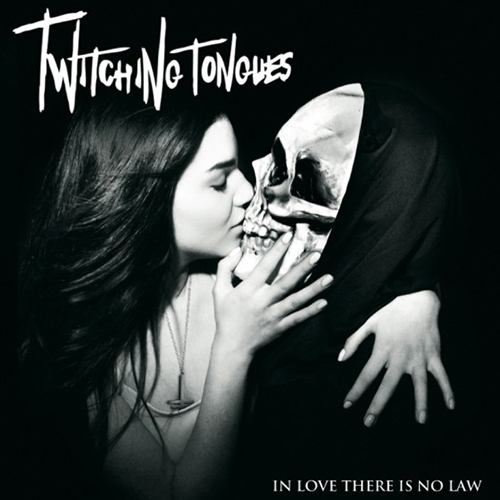Twitching Tongues - In Love There Is No Law LP