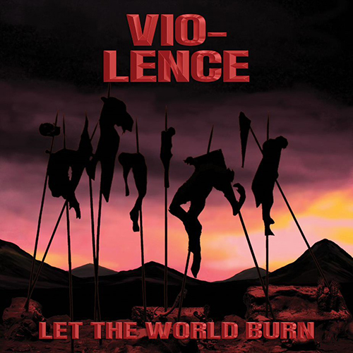 Vio-Lence - Let The World Burn LP