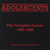 Adolescents - The Complete Demos 1980-1986