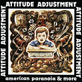 Attitude Adjustment - American Paranoia: Millennium Edition