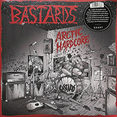 Bastards - Arctic Hardcore: Complete Studio Recordings