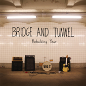 Bridge And Tunnel - Rebuilding Year