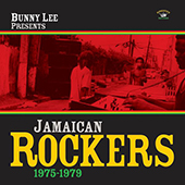 Bunny Lee - Jamaican Rockers 1975-1979