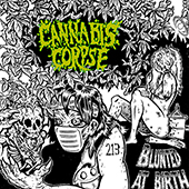 Cannabis Corpse - Blunted At Birth (re-issue)