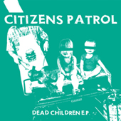 Citizens Patrol - Dead Children