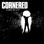 Cornered - Living The Lie LP