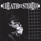 Death By Stereo - If Looks Could Kill, I|d Watch You Die