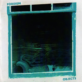 Foreign Objects -  EP