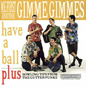 Me First And The Gimme Gimmes - Have A Ball
