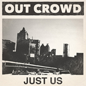 Out Crowd - Just Us